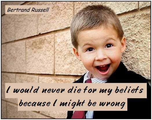 funny-quotes-12. I would never die for my beliefs because I might be wrong 